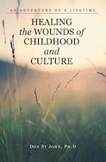 Healing the Wounds of Childhood and Culture