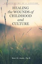 Healing the Wounds of Childhood and Culture