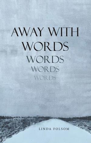 Away with Words