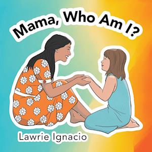 Mama, Who Am I?