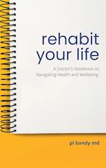 Rehabit Your Life