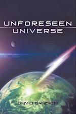 Unforeseen Universe