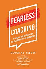 Fearless Coaching: Resilience and Results from the Classroom to the Boardroom 