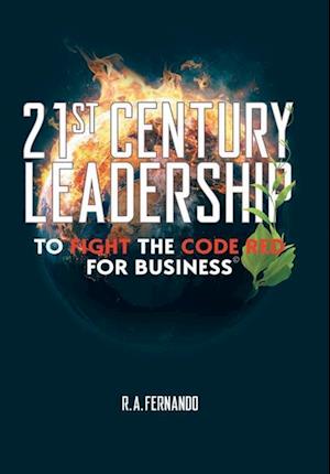 21St Century Leadership to Fight the Code Red for Business