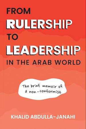 From Rulership to Leadership in the Arab World