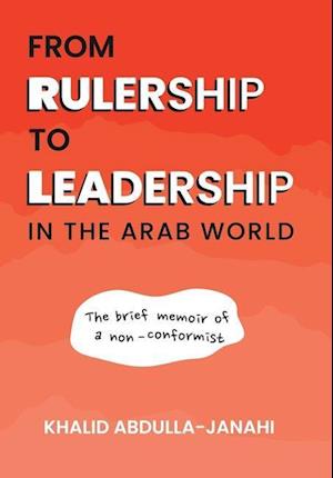 From Rulership to Leadership in the Arab World