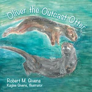 Oliver the Outcast Otter