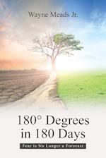 180° Degrees in 180 Days