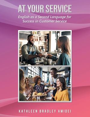 At Your Service: English as a Second Language for Success in Customer Service