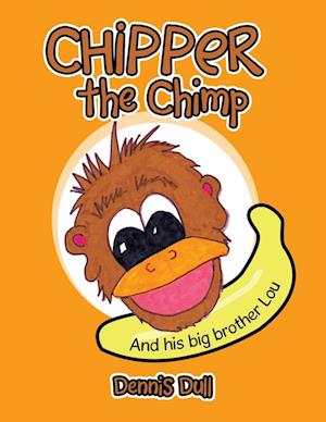 Chipper the Chimp: And His Big Brother Lou