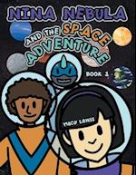 Nina Nebula and the Space Adventure: Book 1 