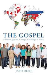 The Gospel: Freedom, Justice, Change, Challenge & Peace 