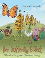 Her Butterfly Effect: When the Evergreens Blossomed Orange 