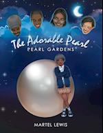 The Adorable Pearl: Pearl Gardens 