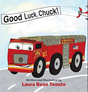 Good Luck, Chuck!: Based on a true event from June of 2022, readers are invited to relive the local Roswell fire truck 'push-in' ceremony where the ne