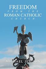 Freedom from the Roman Catholic Church 