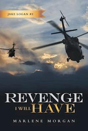 Revenge I Will Have: Jake Logan # 2