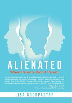 Alienated: When Parents Won't Parent