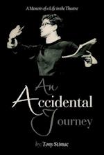 An Accidental Journey: A Memoir of a Life in the Theater 