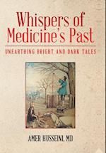 Whispers of Medicine's Past: Unearthing Bright and Dark Tales 