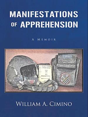 Manifestations of Apprehension: A Memoir