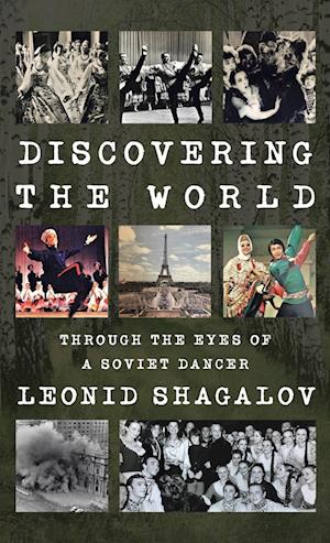 Discovering the World: Through The Eyes Of A Soviet Dancer