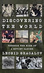 Discovering the World: Through The Eyes Of A Soviet Dancer 