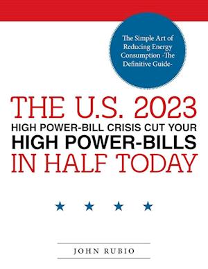 THE U.S. 2023 HIGH POWER-BILL CRISIS CUT YOUR HIGH POWER-BILLS IN HALF TODAY