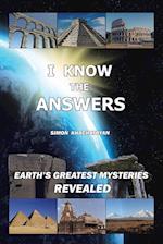 I Know the Answers: Earth's Greatest Mysteries Revealed 