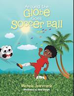 Around the Globe Goes Soccer Ball 