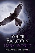 The White Falcon in a Dark World 