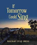 If Tomorrow Could Sing 