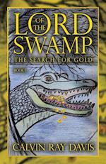 LORD OF THE SWAMP: THE SEARCH FOR GOLD 