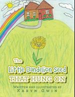 The Little Dandelion seed That Hung On