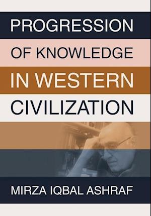 PROGRESSION OF KNOWLEDGE IN WESTERN CIVILIZATION