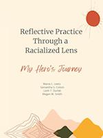 Reflective Practice Through a Racialized Lens: My Hero's Journey 