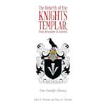 The Rebirth of the Knights Templar, from Jerusalem to America