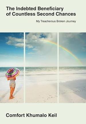 The Indebted Beneciary of Countless Second Chances: My Treacherous Broken Journey