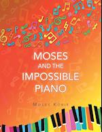 Moses And The Impossible Piano 