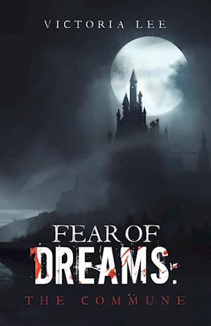 Fear of Dreams: The Commune
