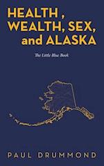 Health , Wealth, Sex, and Alaska