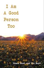 I Am A Good Person Too