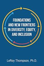 Foundations And New Frontiers In Diversity, Equity, And Inclusion