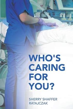 Who's Caring For You?