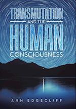 Transmutation and the Human Consciousness