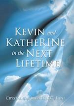 Kevin and KatheRINe in the Next Lifetime