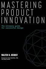 Mastering Product Innovation