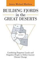 Building Fjords in the Great Deserts