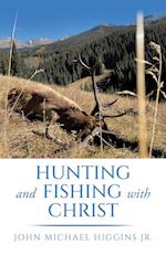 Hunting and Fishing with Christ