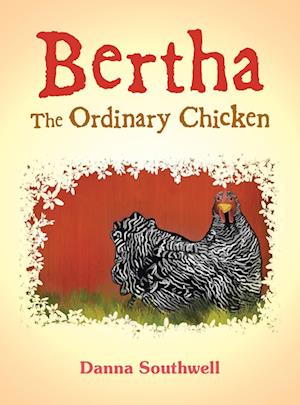 Bertha The Ordinary Chicken